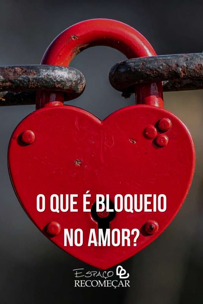Entenda o tema, causas e como identificar o que é bloqueio no amor